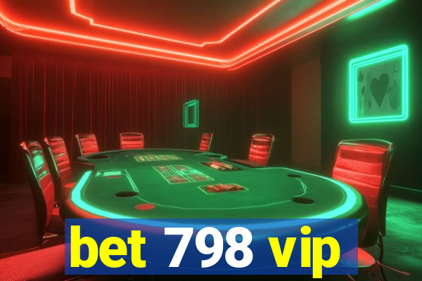 bet 798 vip